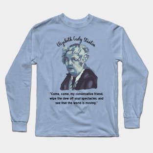 Elizabeth Cady Stanton Portrait and Quote Long Sleeve T-Shirt